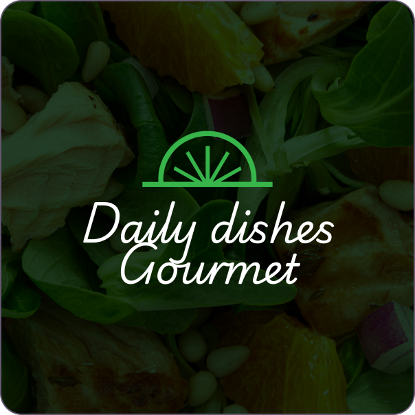 Daily dishes Gourmet